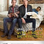 Bacon Brothers And Eggs For Breakfast Anyone?