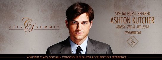 Ashton Kutcher to Headline the 3rd Annual City Summit Ashton Kutcher to Headline the 3rd Annual City Summit