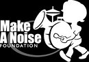 Make A Noise Foundation Make A Noise Foundation