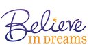 Believe in Dreams