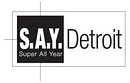 SAY Detroit SAY Detroit