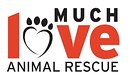 Much Love Animal Rescue Much Love Animal Rescue
