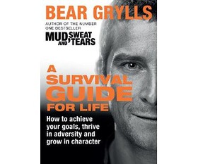 Bear Grylls - A Survival Guide For Life