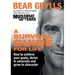 Book Review: Bear Grylls' Survival Guide For Life
