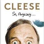 Book Review - John Cleese: So, Anyway...