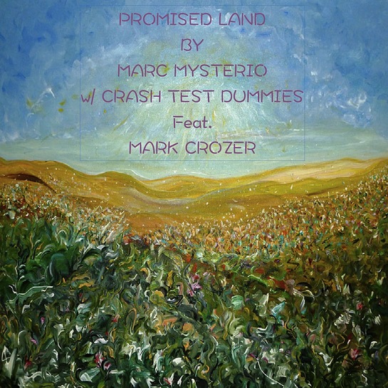 Promised Land - Marc Mysterio and the Crash Test Dummies Promised Land - Marc Mysterio and the Crash Test Dummies
